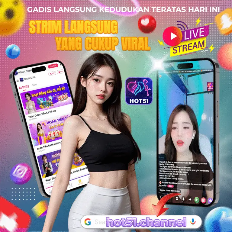 Hot51 Mobile App Live Stream – Aplikasi Live Show Paling Trending di Indonesia